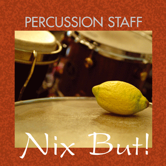 PERCUSSION STAFF “Nix But”