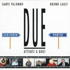 BRUNO LAUZI & SANTE PALUMBO “Attenti a Quei Due”