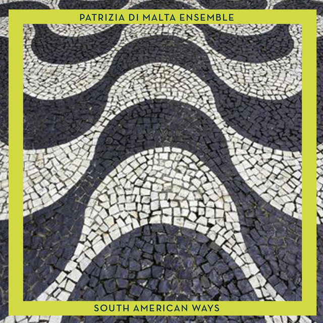 PATRIZIA DI MALTA  “South America ways”